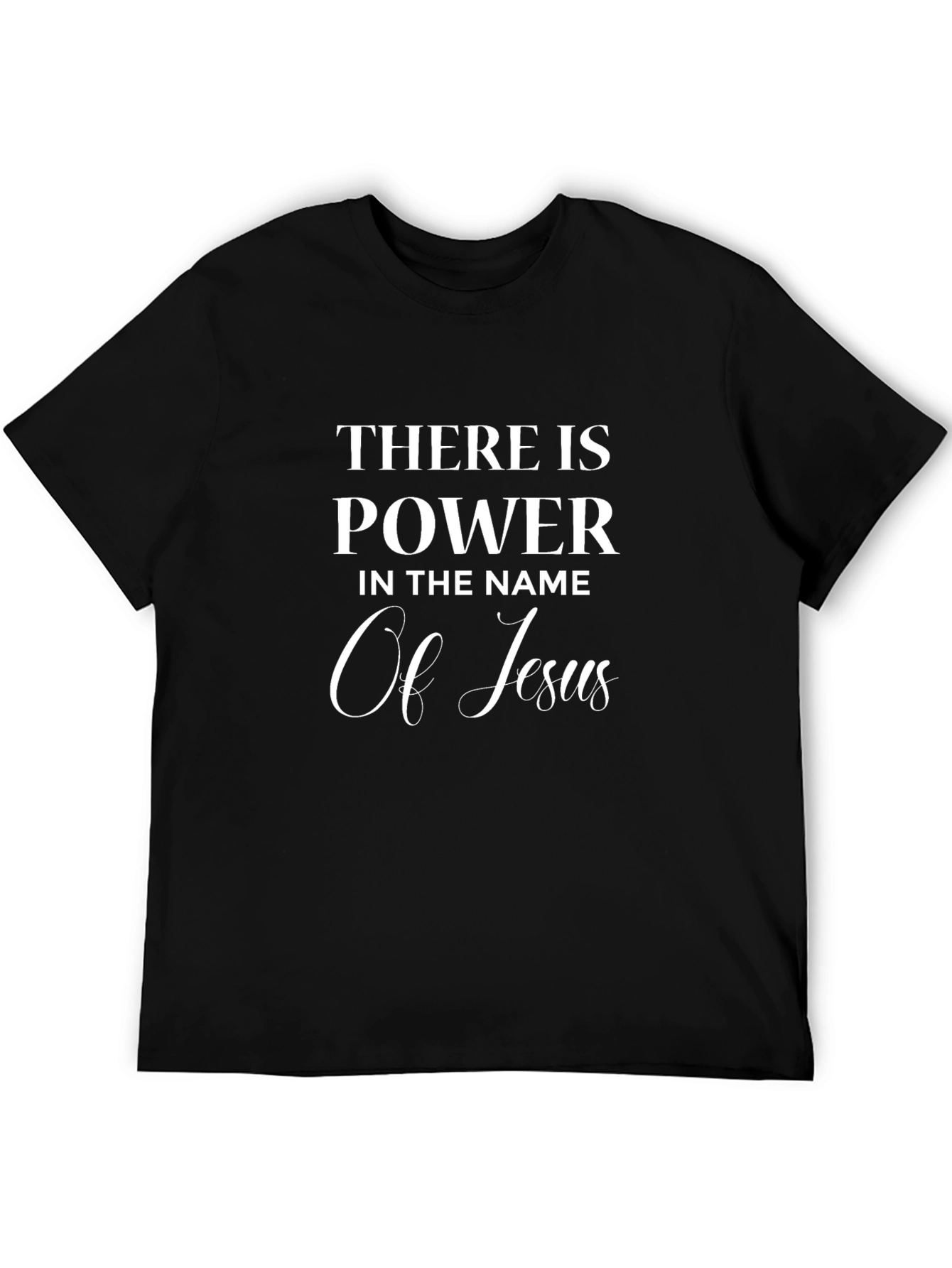 Power In The Name Of Jesus Black T-Shirt