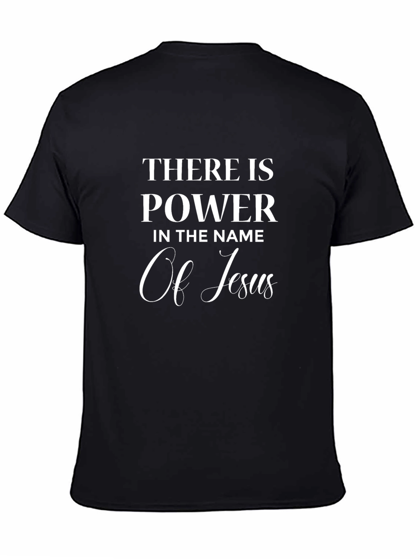 Power In The Name Of Jesus Black T-Shirt