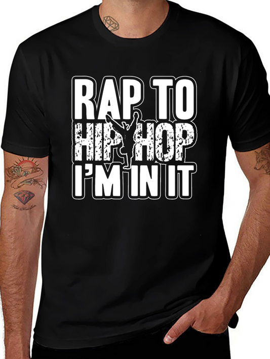 Rap To Hip Hop Im In It Graphic T-Shirt