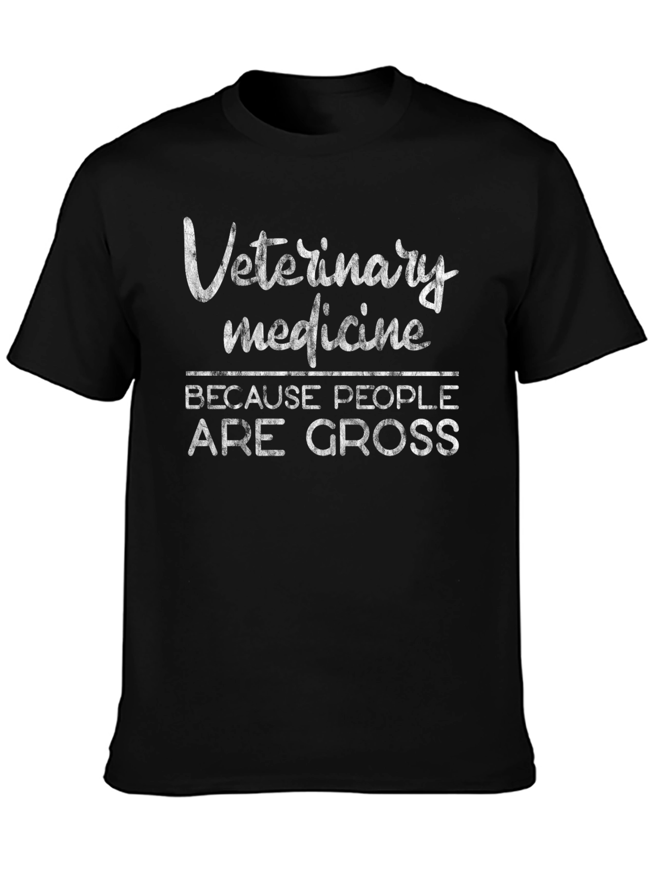 Veterinary Medicine Graphic Tee - Because People Are Gross