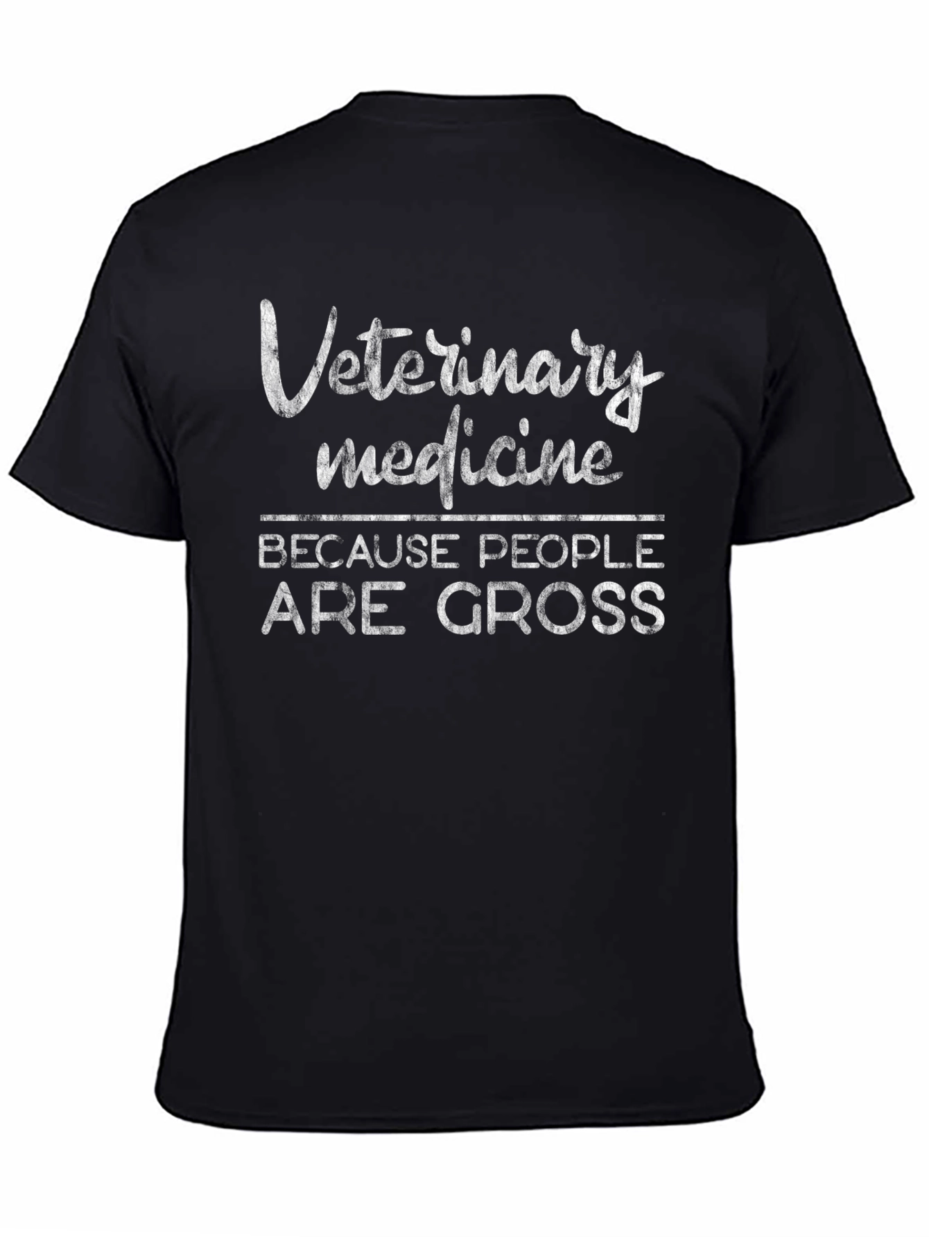 Veterinary Medicine Graphic Tee - Because People Are Gross