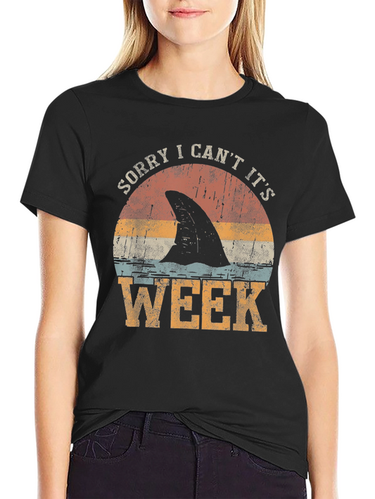 Sorry I Cant Its Shark Week T-Shirt