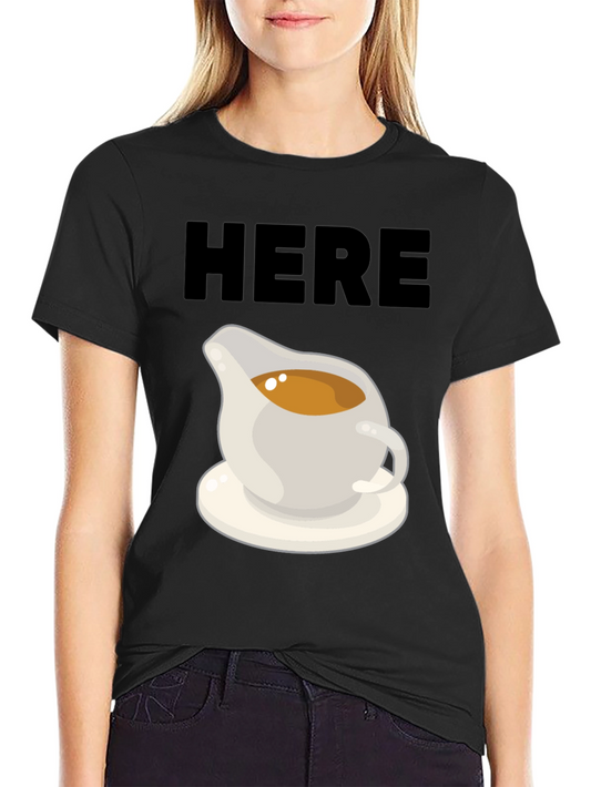 Here For The Gravy T-Shirt