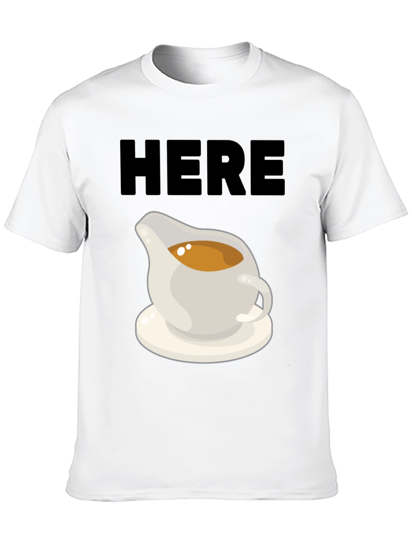 Here For The Gravy T-Shirt
