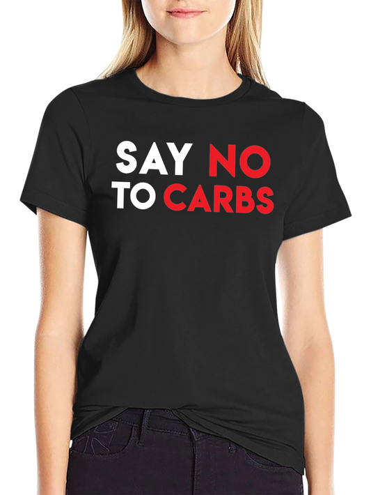 Say No To Carbs T-Shirt - Black