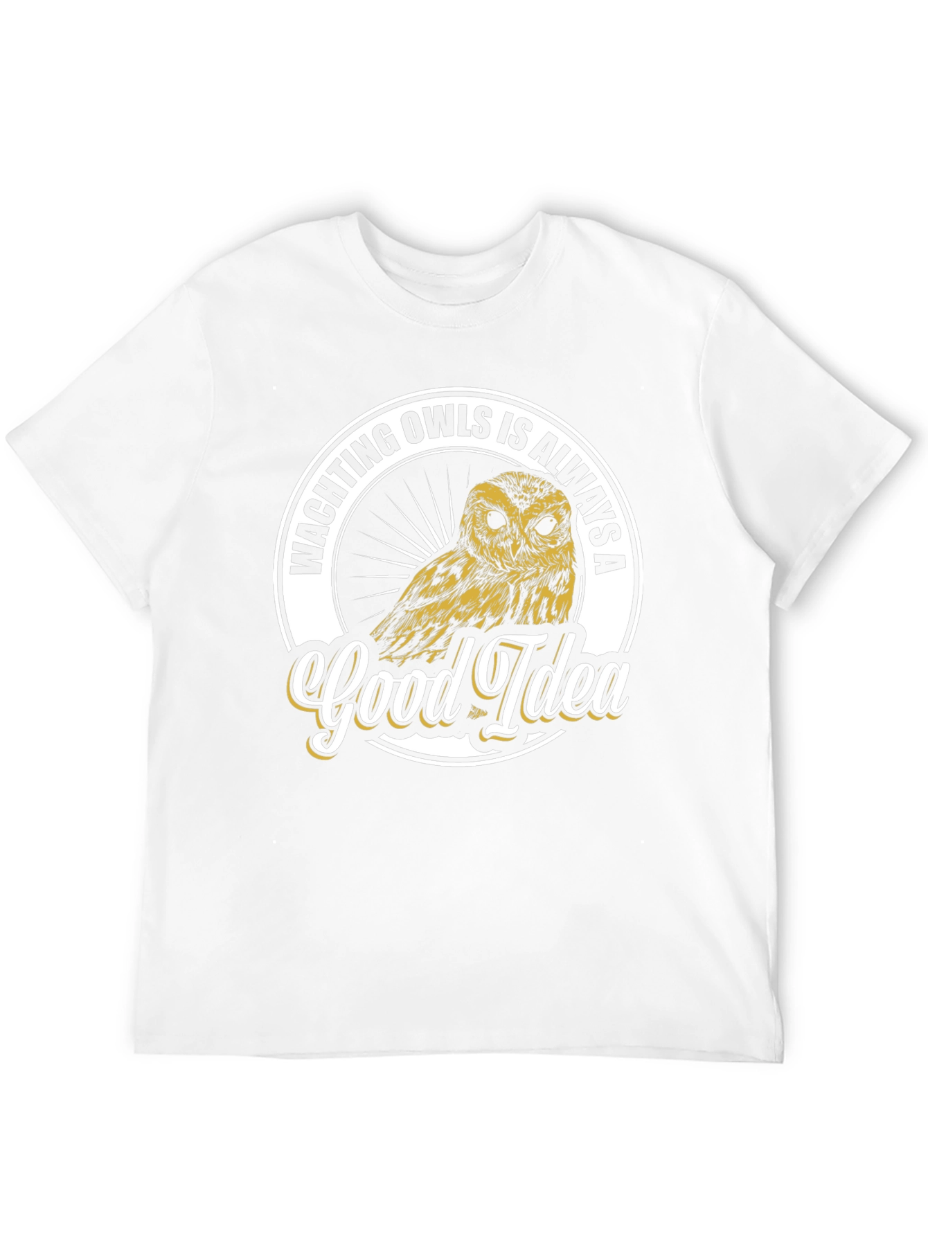 Watching Owls Is Always A Good Idea T-Shirt