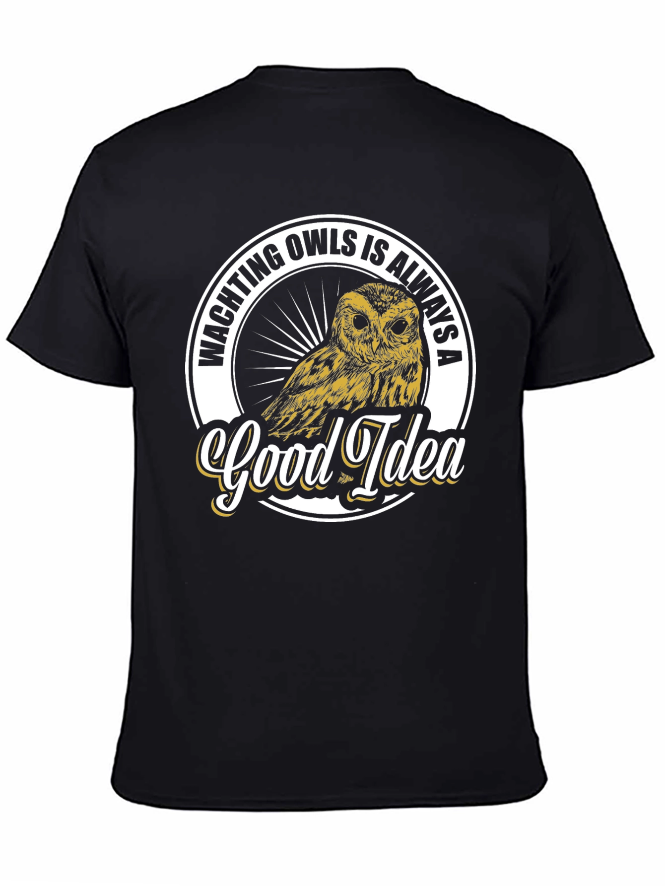 Watching Owls Is Always A Good Idea T-Shirt