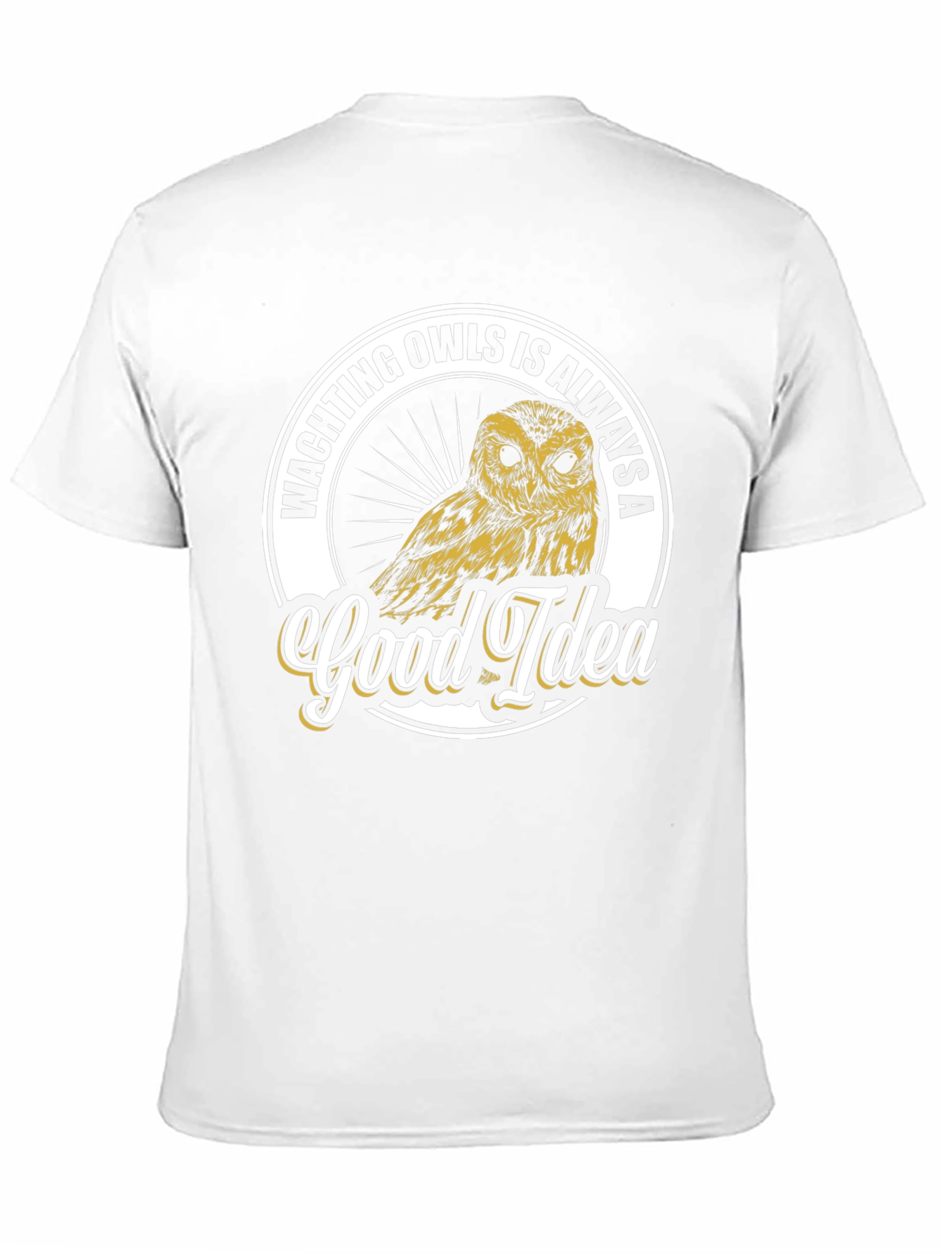 Watching Owls Is Always A Good Idea T-Shirt