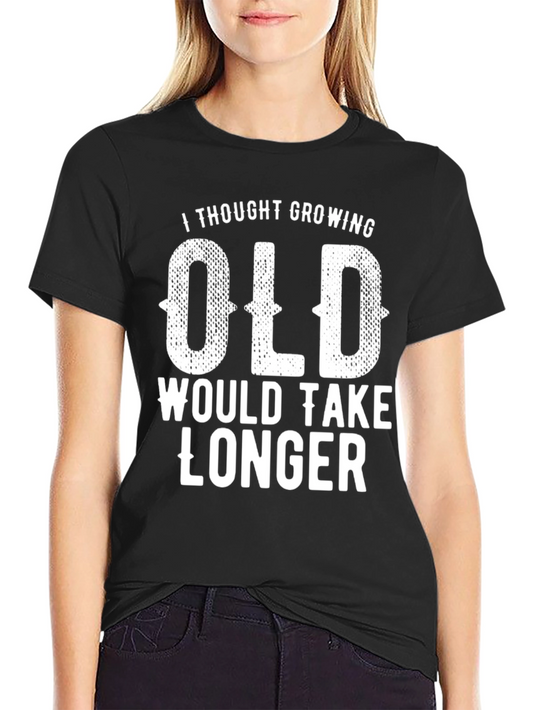 Funny Growing Old Graphic T-Shirt