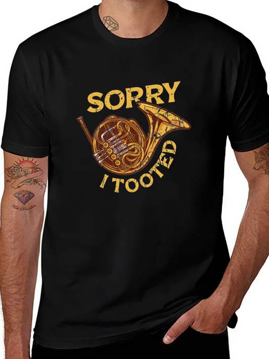 Sorry I Tooted French Horn Graphic Tee