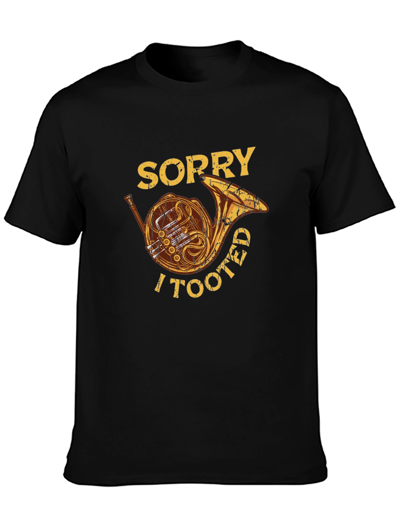 Sorry I Tooted French Horn Graphic Tee