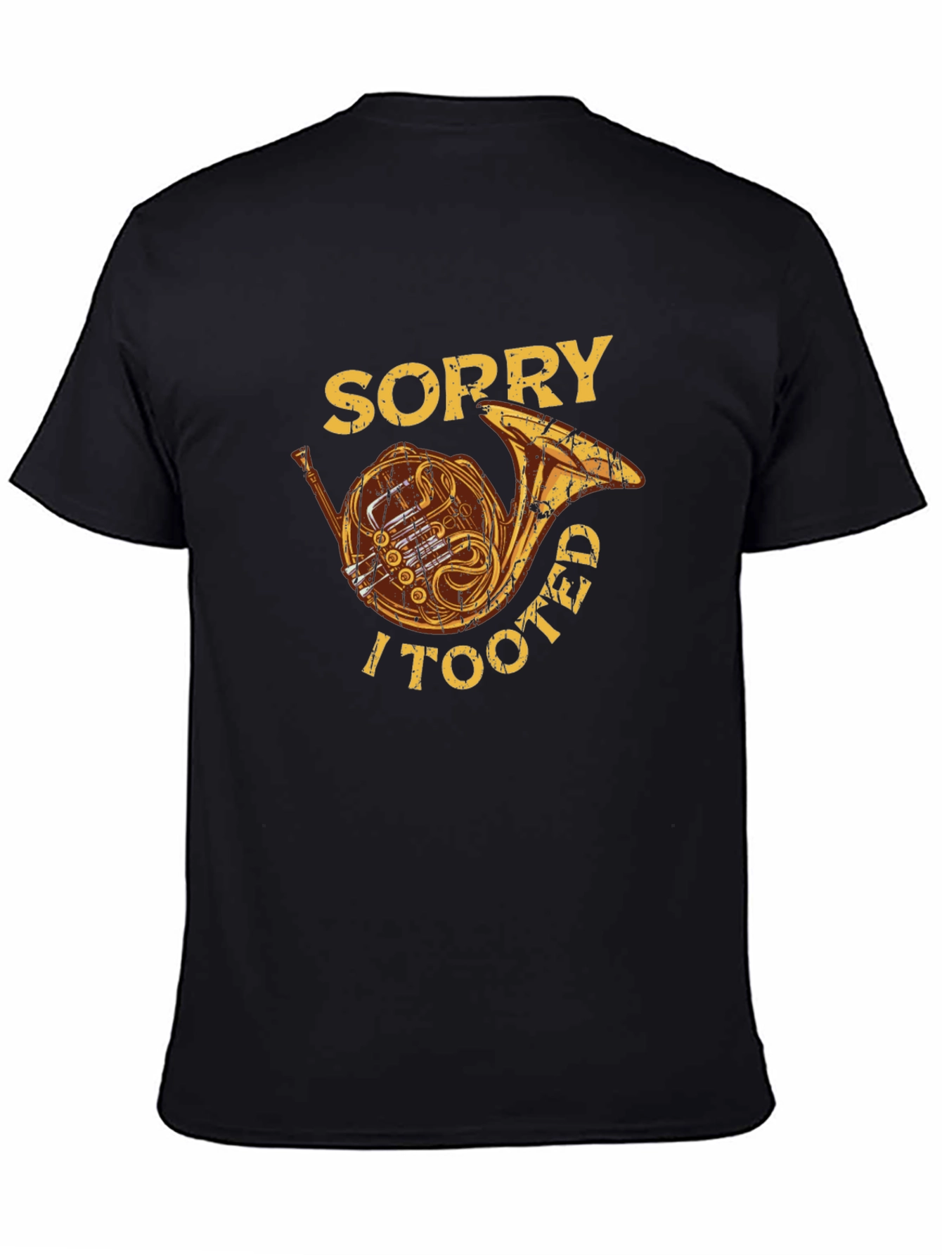 Sorry I Tooted French Horn Graphic Tee