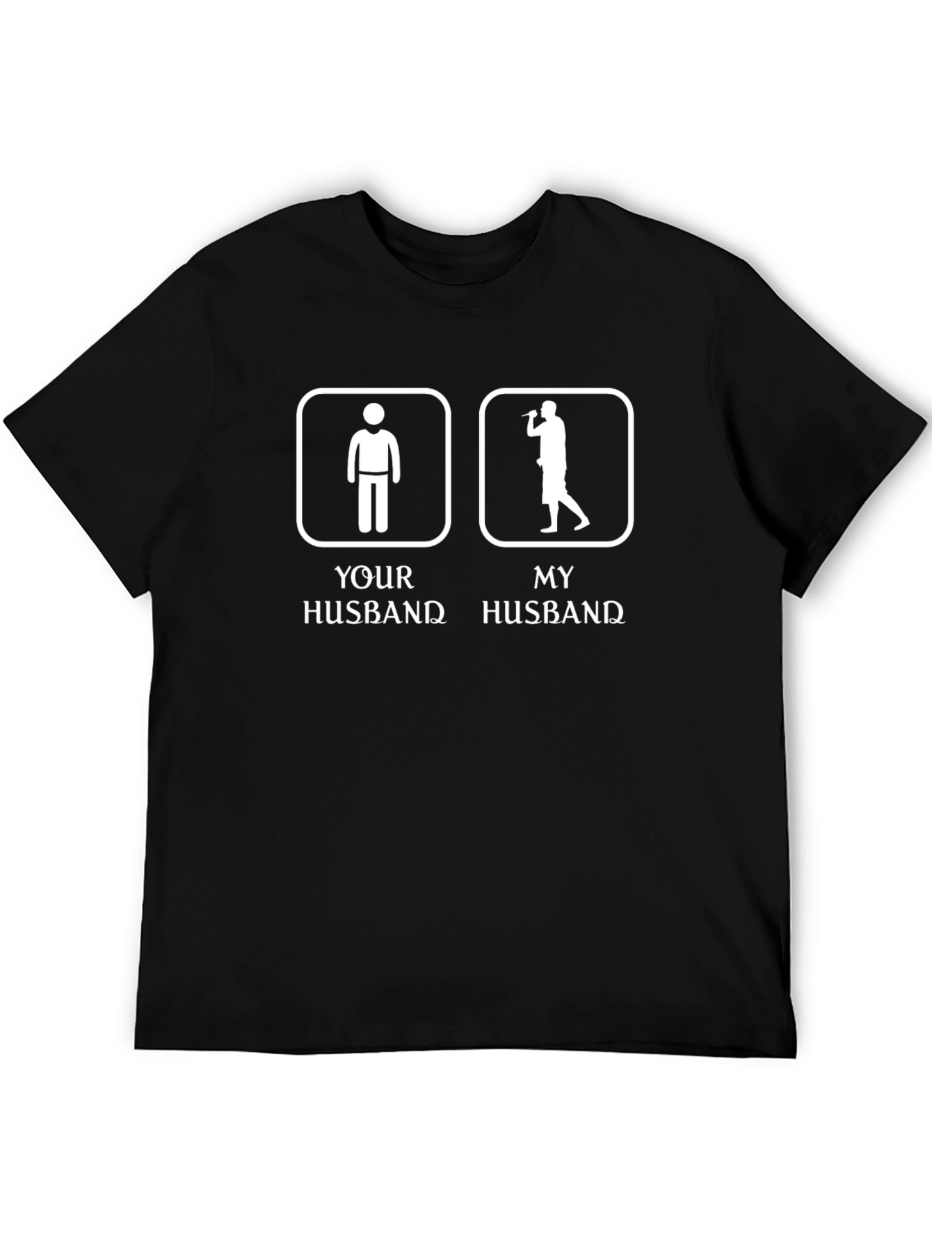 Funny My Husband T-Shirt - Musician/Singer Edition