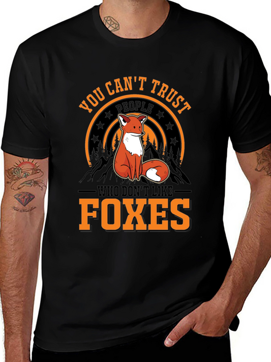 You Cant Trust People Who Dont Like Foxes Black T-Shirt