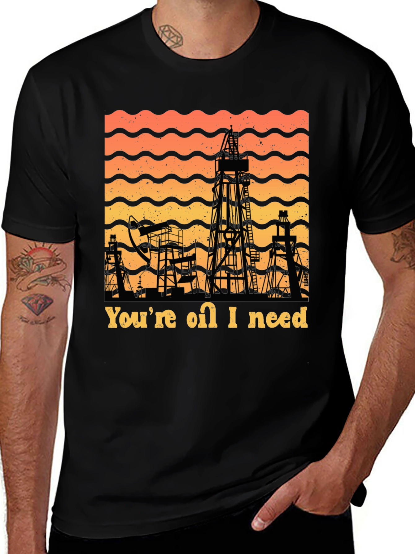 Youre Oil I Need T-Shirt