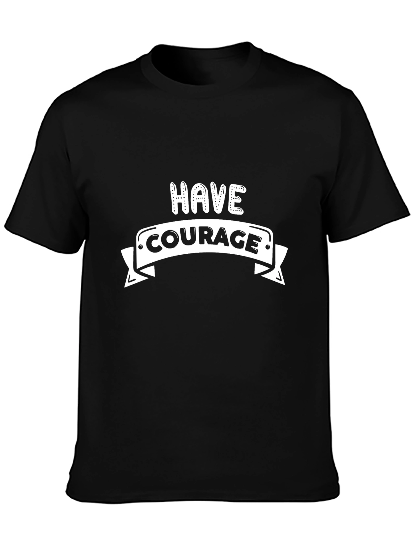 Have Courage Black Graphic T-Shirt
