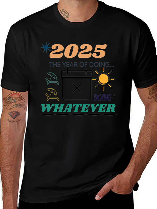 2025 The Year of Doing Whatever T-Shirt
