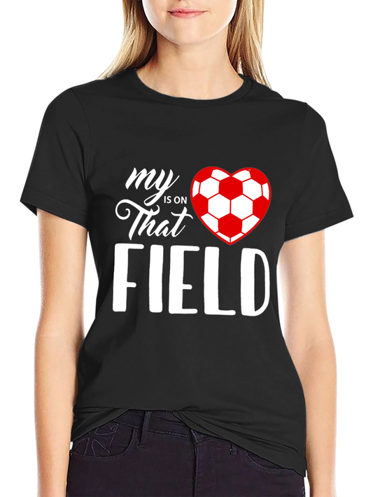My Heart Is On That Field Soccer Graphic Tee
