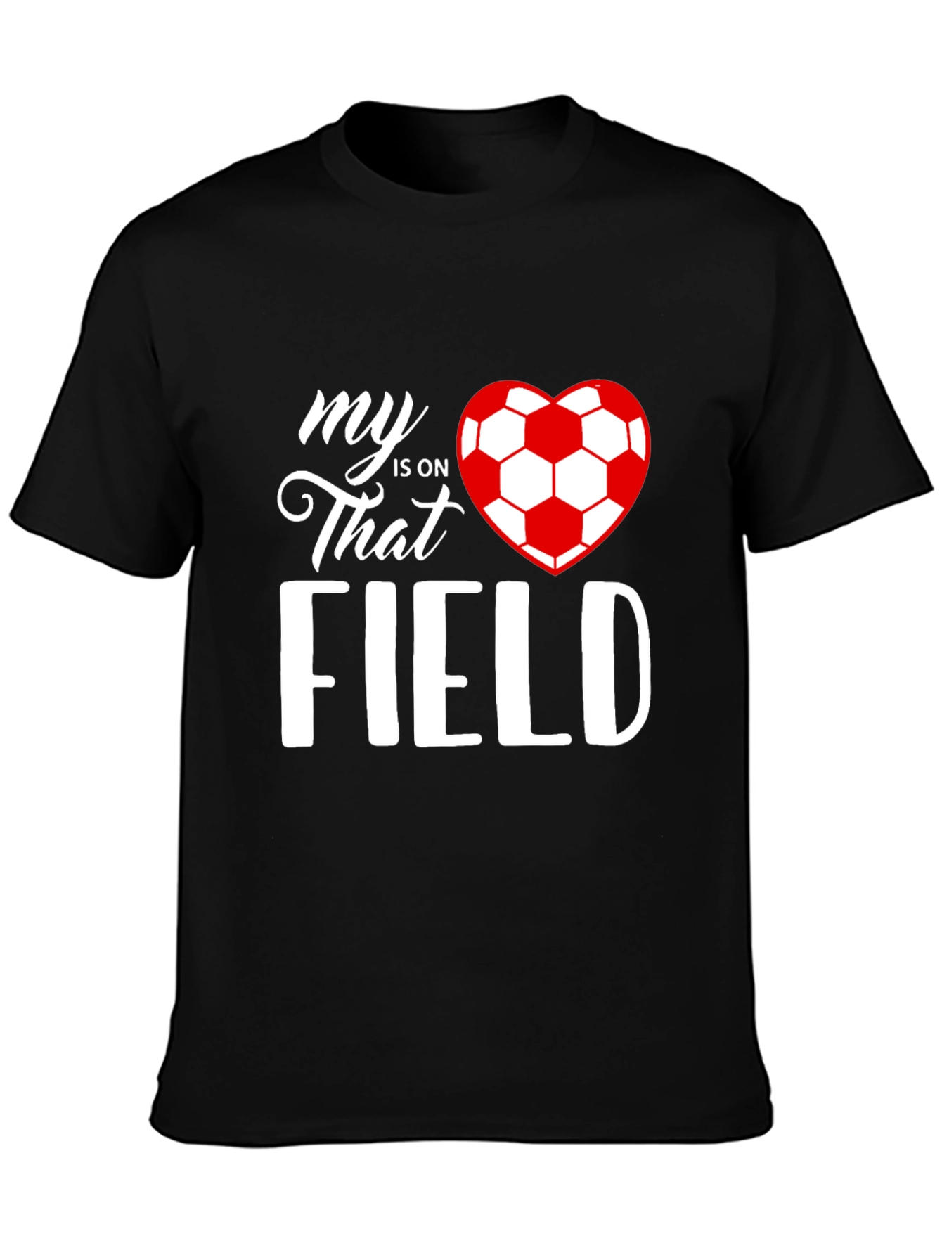 My Heart Is On That Field Soccer Graphic Tee