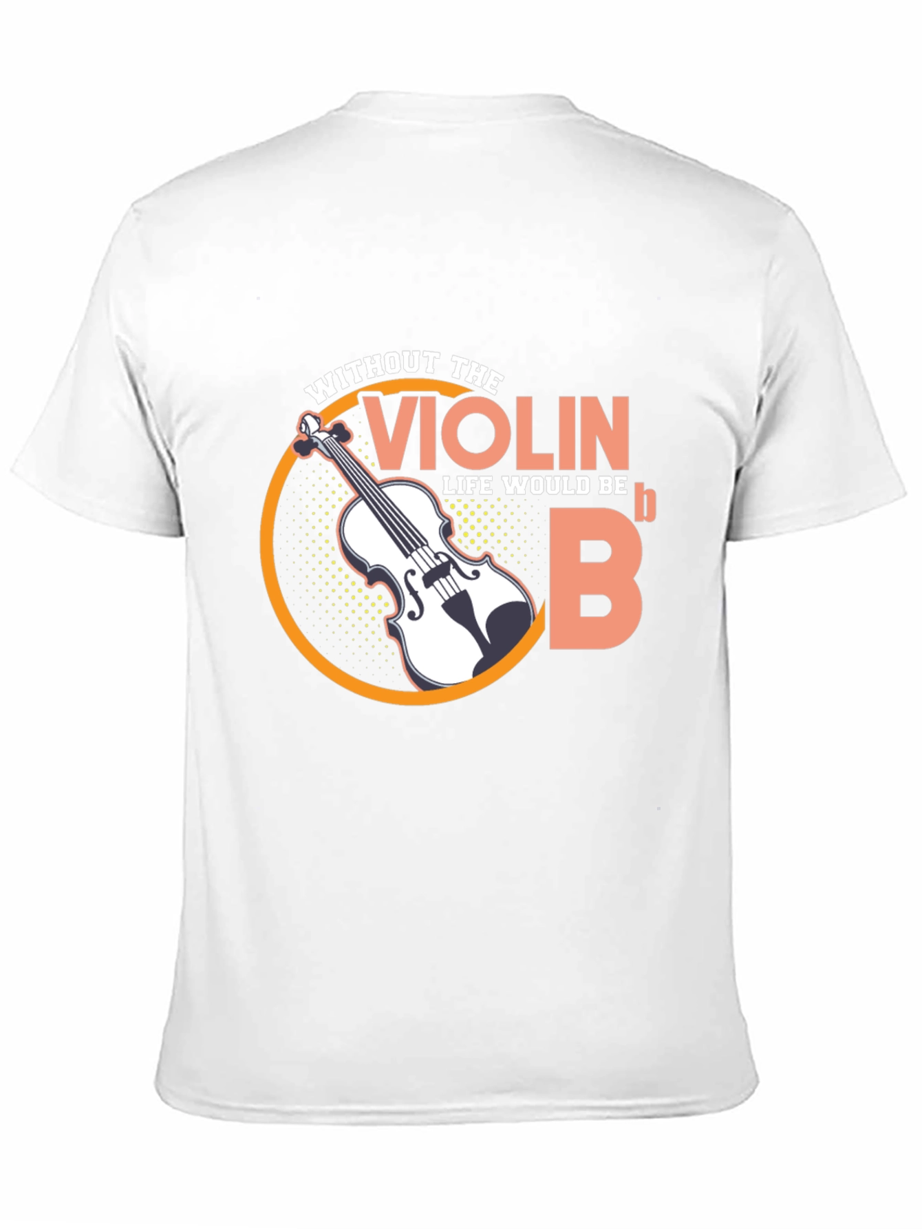 Violin Life Would Be Flat Funny Music T-Shirt
