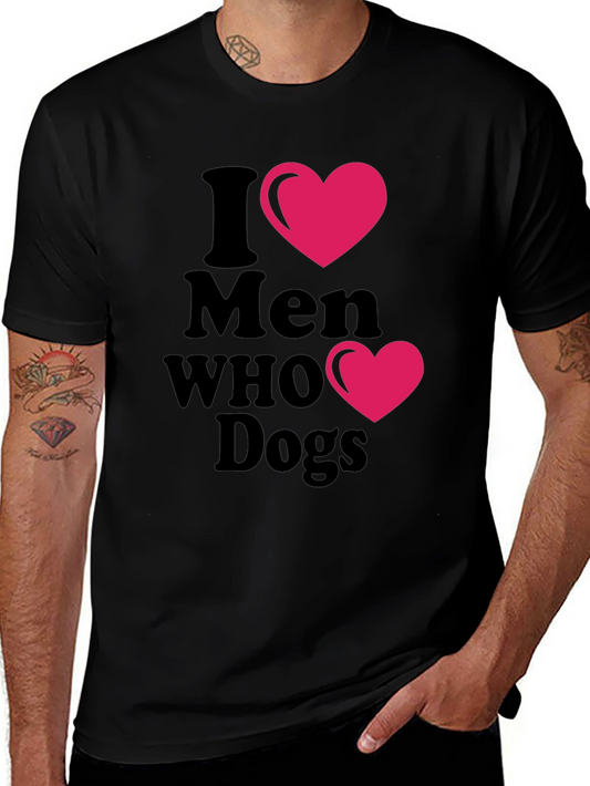 I Heart Men Who Love Dogs T-Shirt