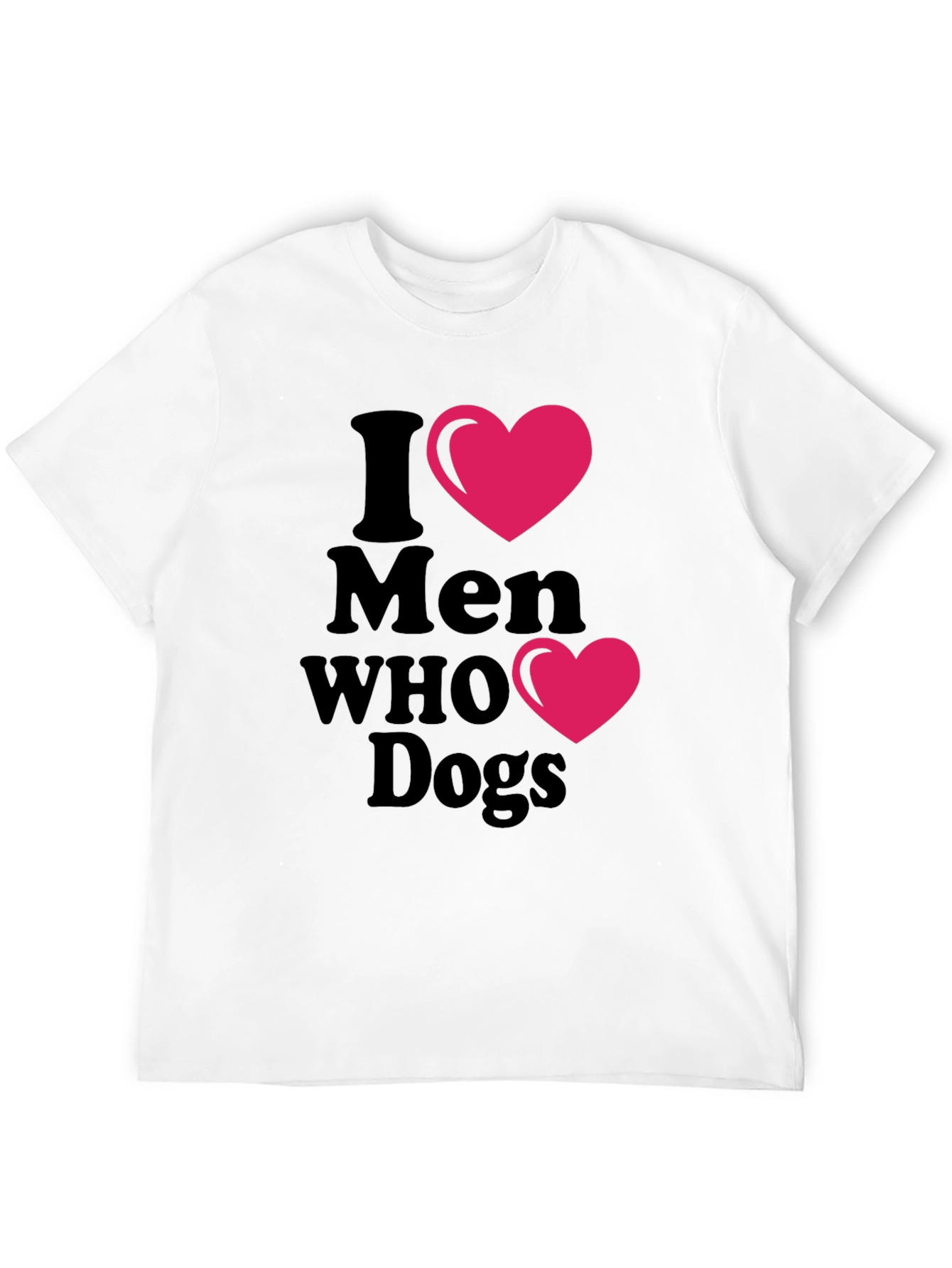 I Heart Men Who Love Dogs T-Shirt