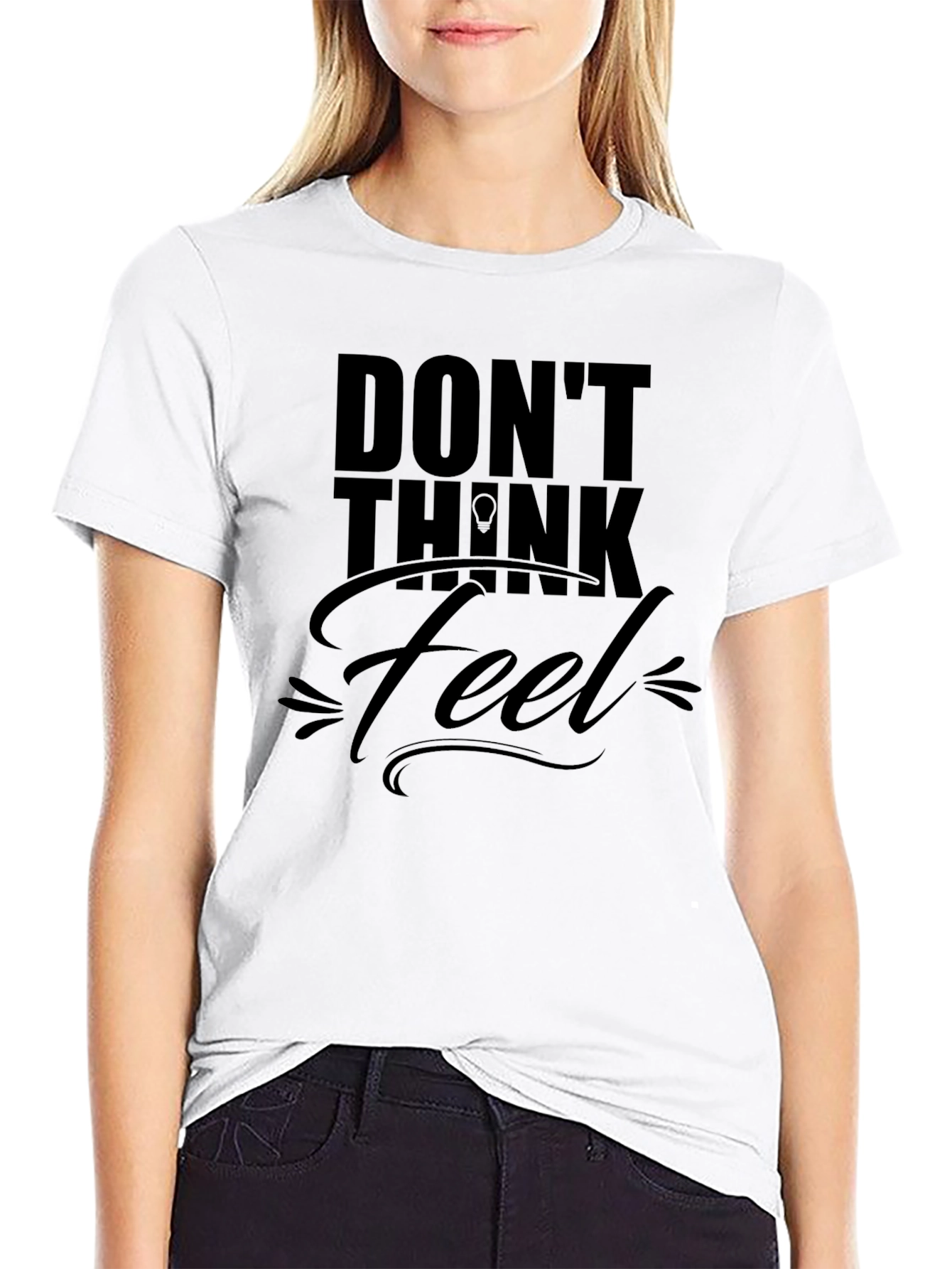 Dont Think Just Feel Black T-Shirt