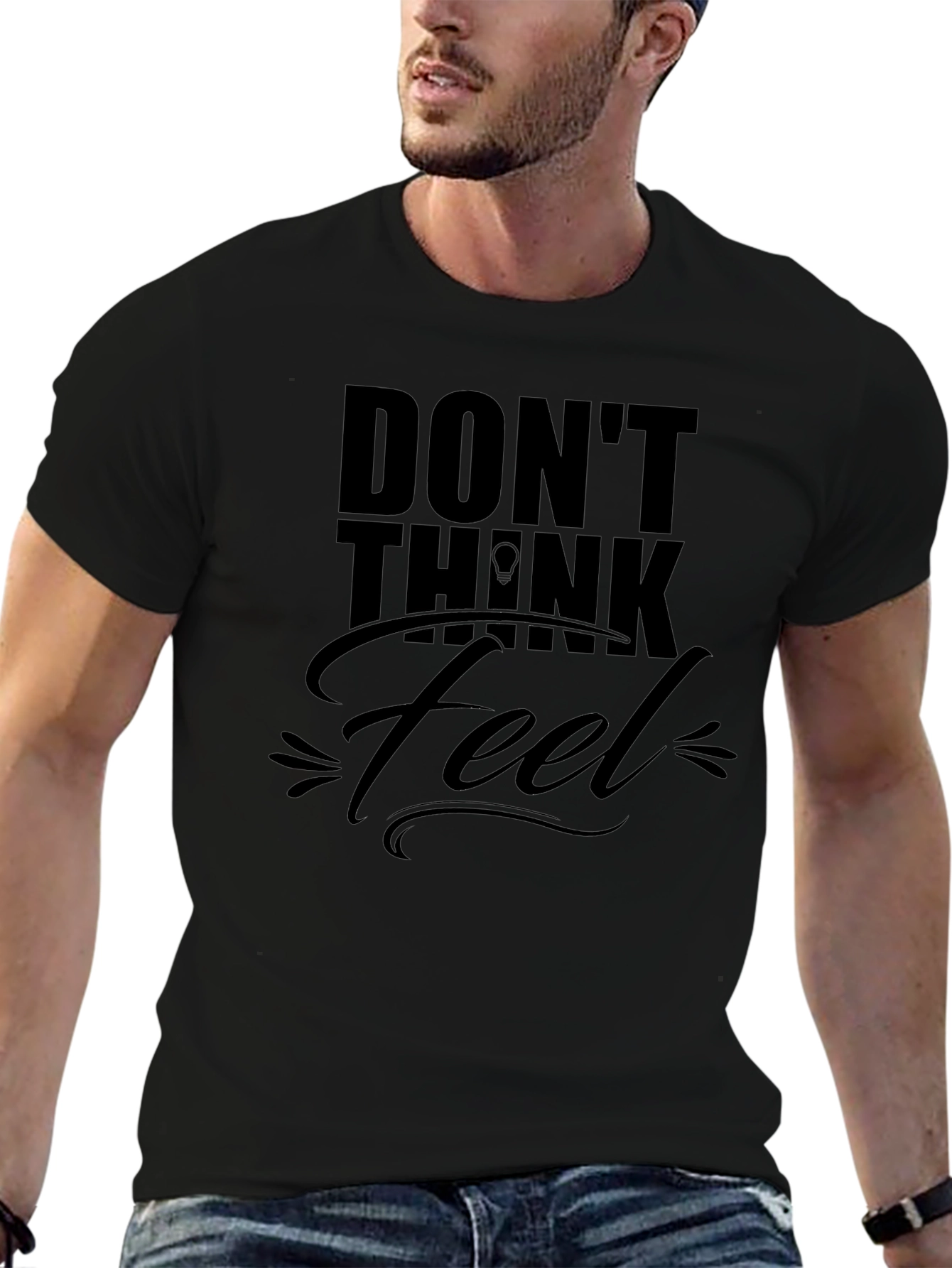 Dont Think Just Feel Black T-Shirt