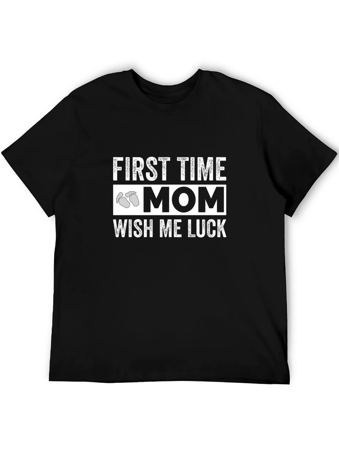 First Time Mom Wish Me Luck Graphic T-Shirt