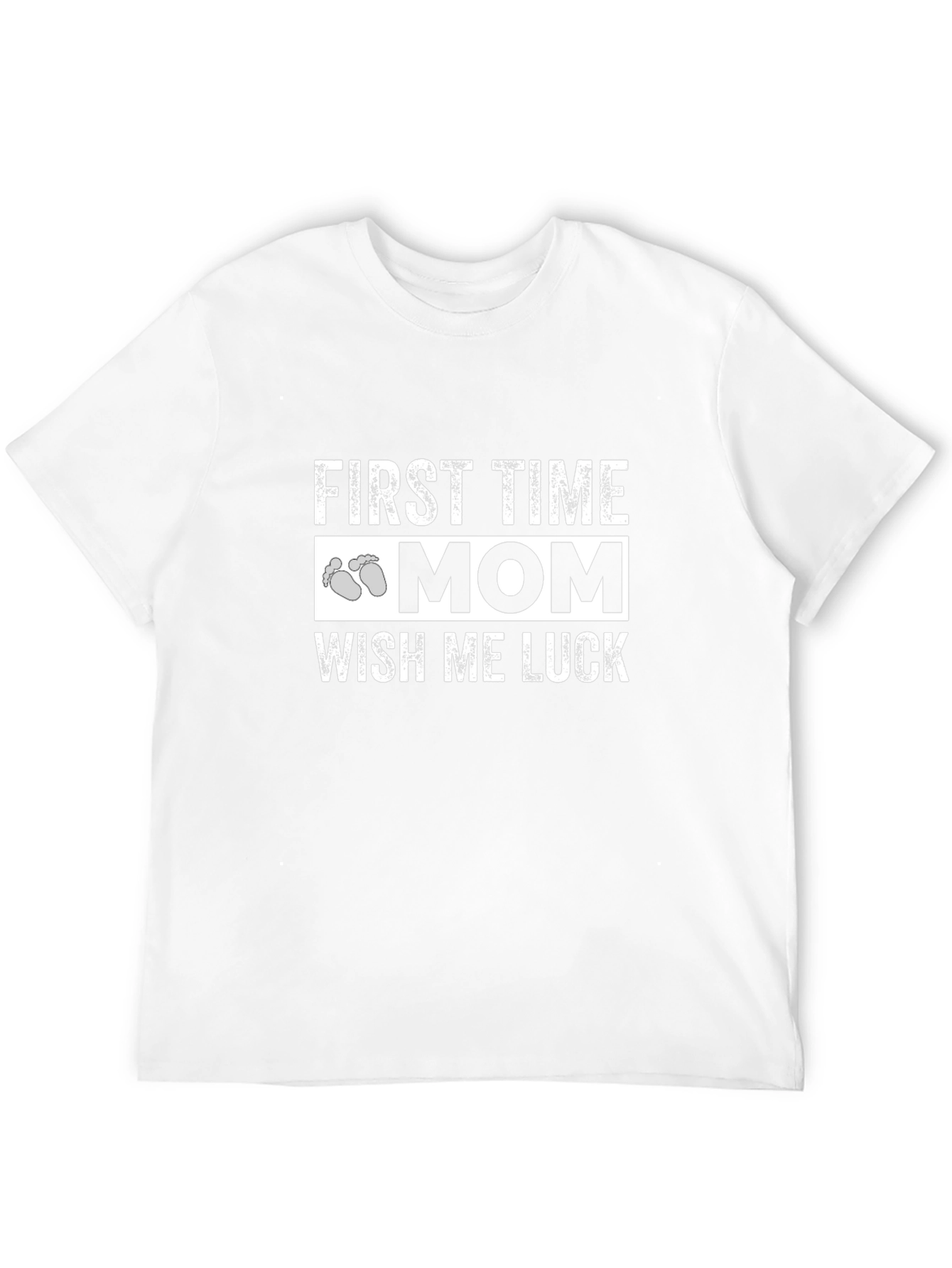 First Time Mom Wish Me Luck Graphic T-Shirt