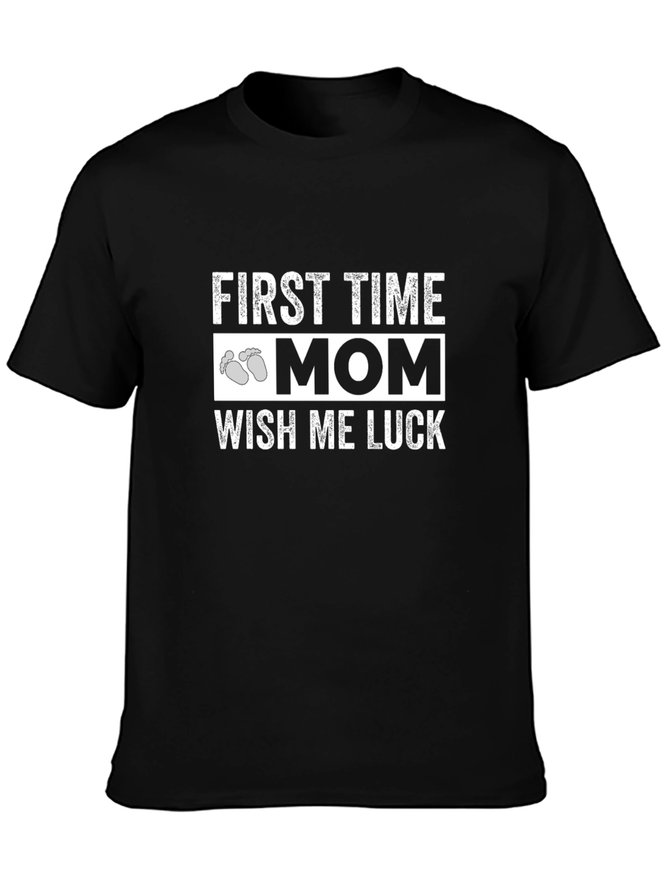 First Time Mom Wish Me Luck Graphic T-Shirt