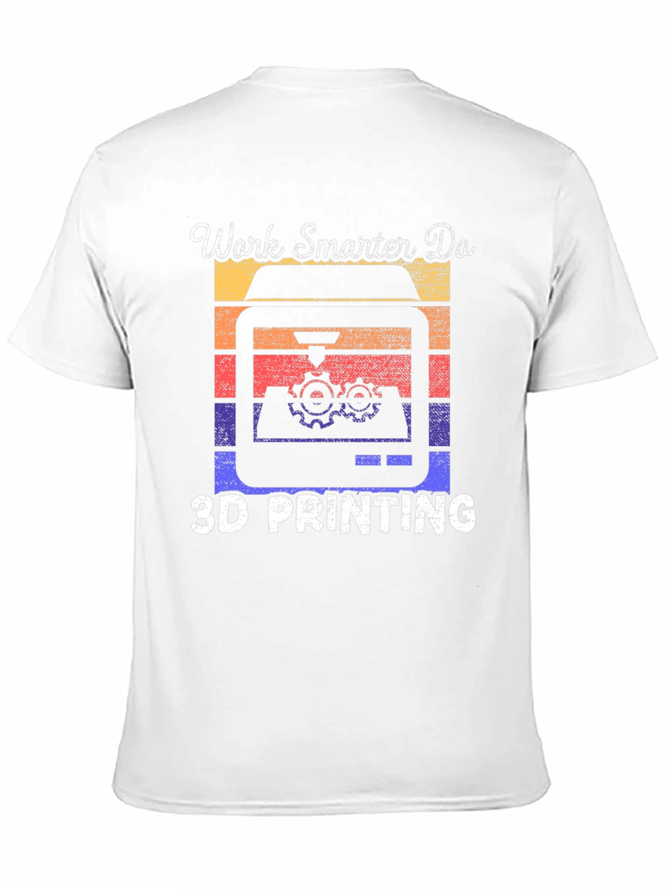 Work Smarter 3D Printing T-Shirt