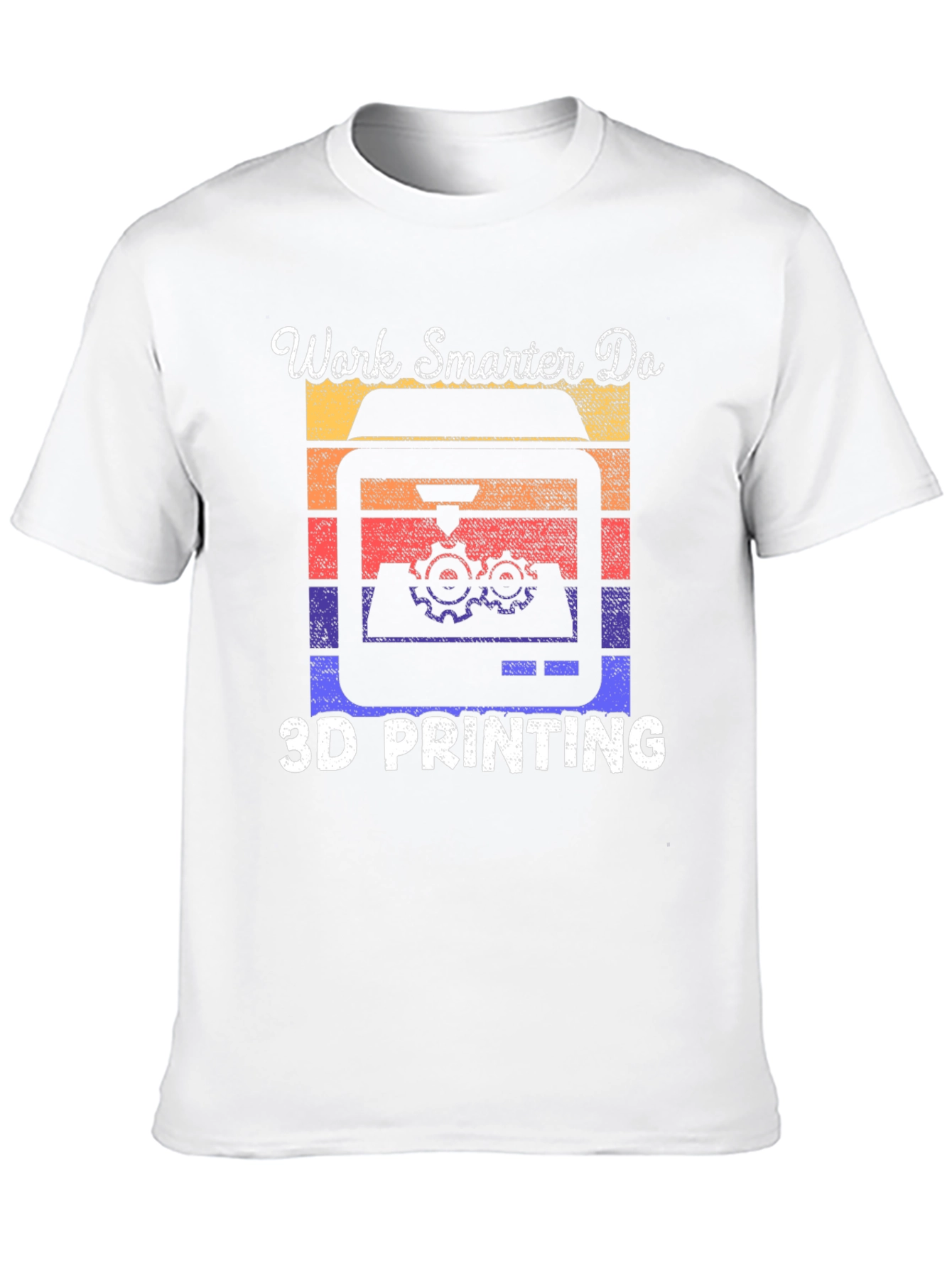 Work Smarter 3D Printing T-Shirt