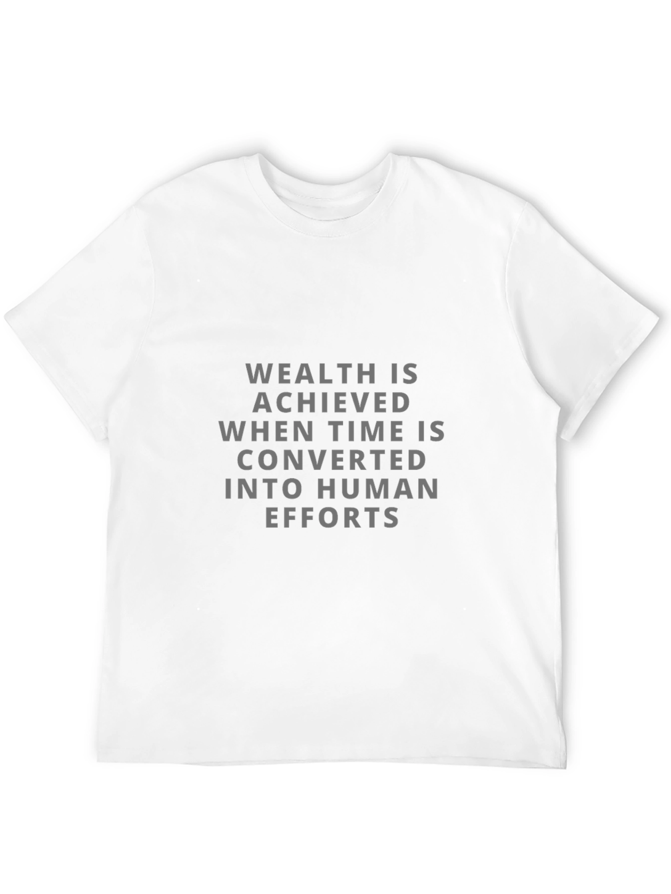 Wealth is Achieved T-Shirt