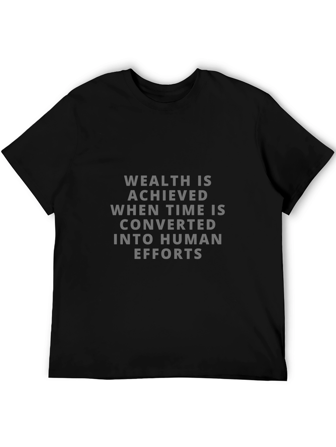 Wealth is Achieved T-Shirt