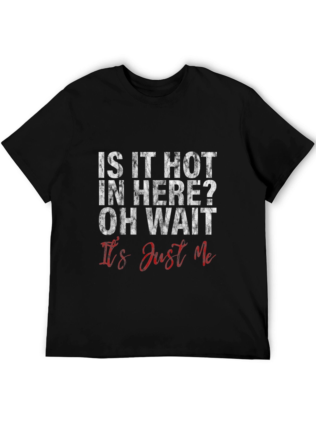 Funny Graphic Tee - Is It Hot In Here?