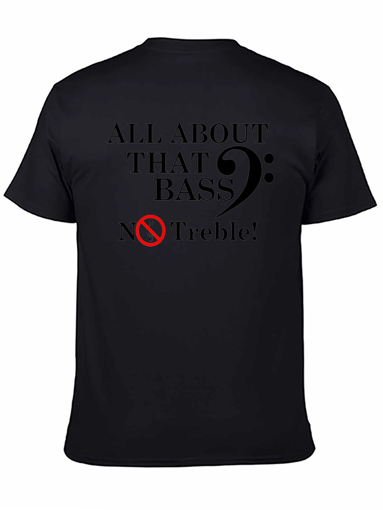 All About That Bass - Funny Music T-Shirt