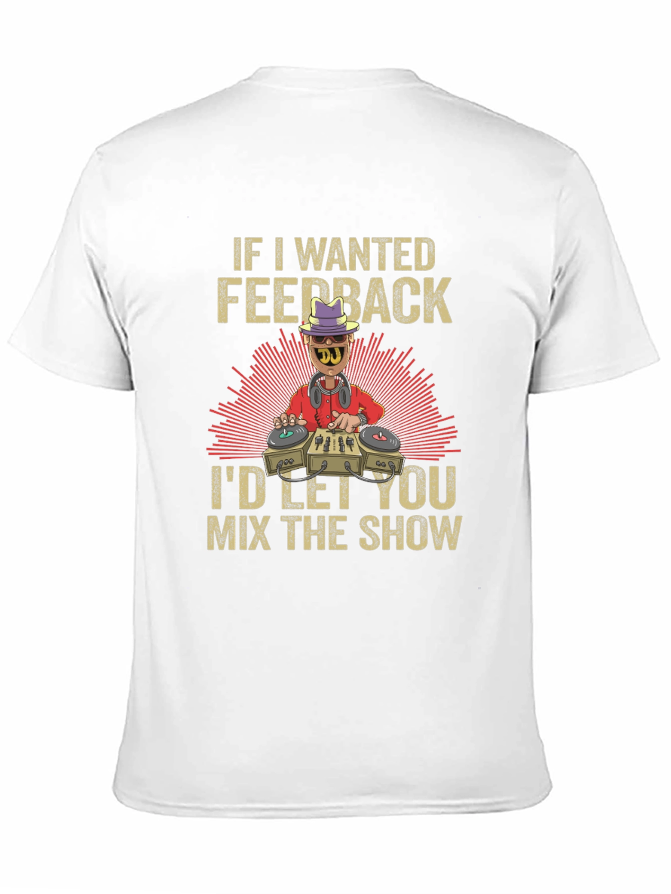 DJ Feedback Humor T-Shirt - Mix Master Apparel