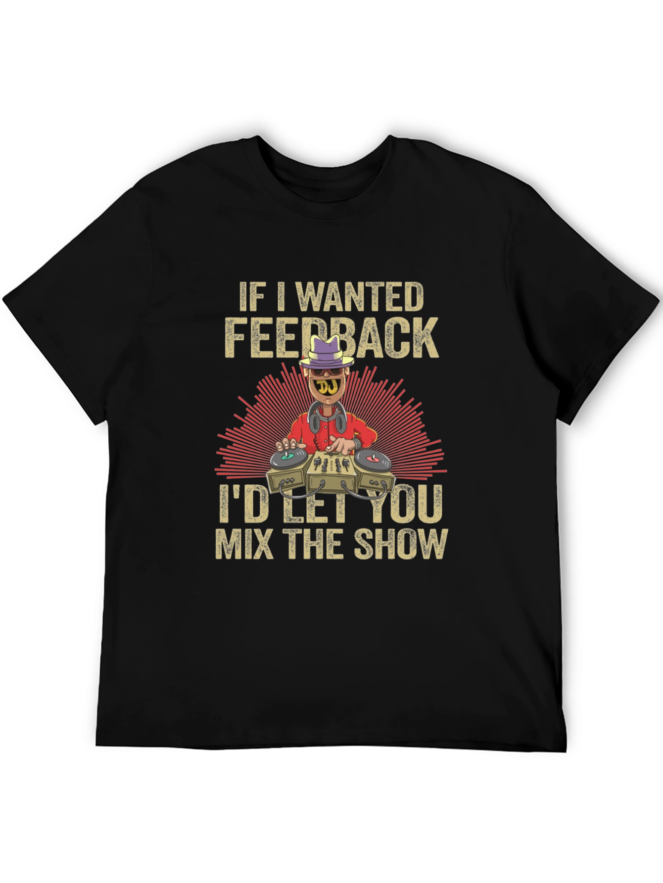 DJ Feedback Humor T-Shirt - Mix Master Apparel