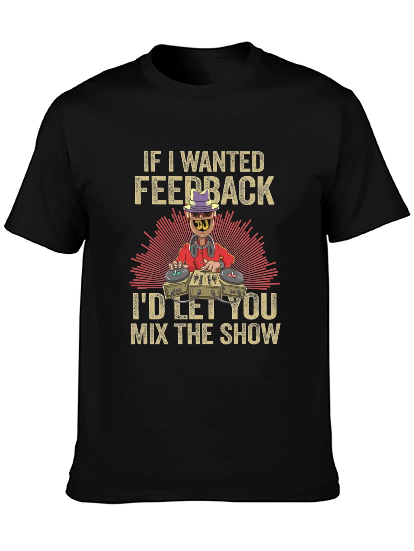 DJ Feedback Humor T-Shirt - Mix Master Apparel