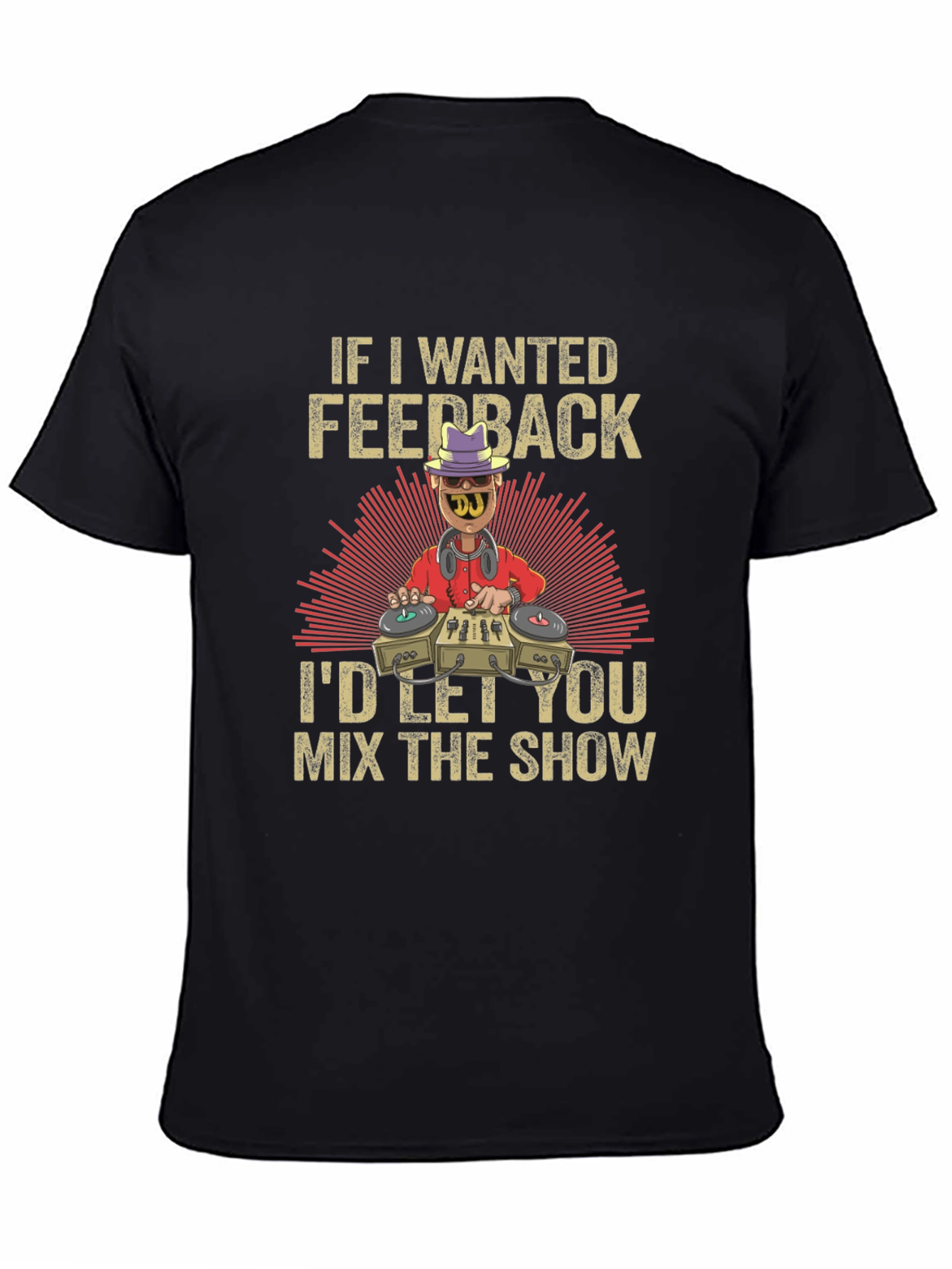 DJ Feedback Humor T-Shirt - Mix Master Apparel