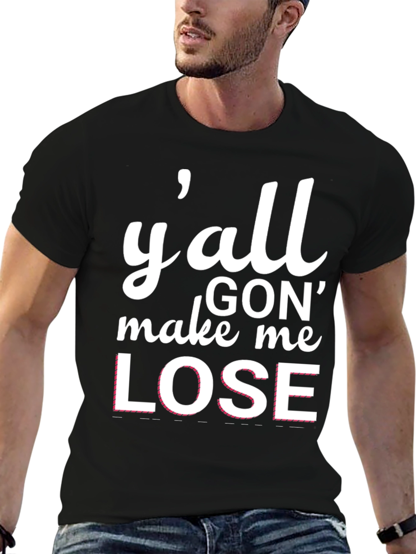 Yall Gon Make Me Lose T-Shirt
