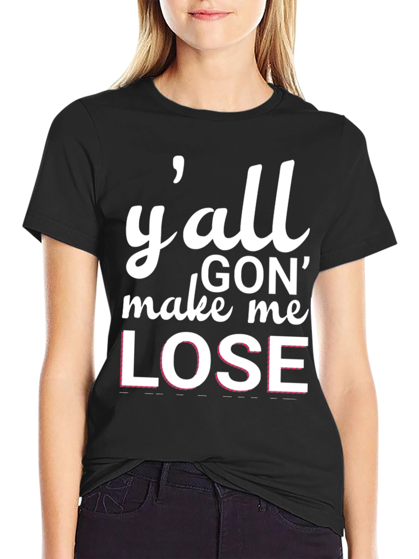 Yall Gon Make Me Lose T-Shirt