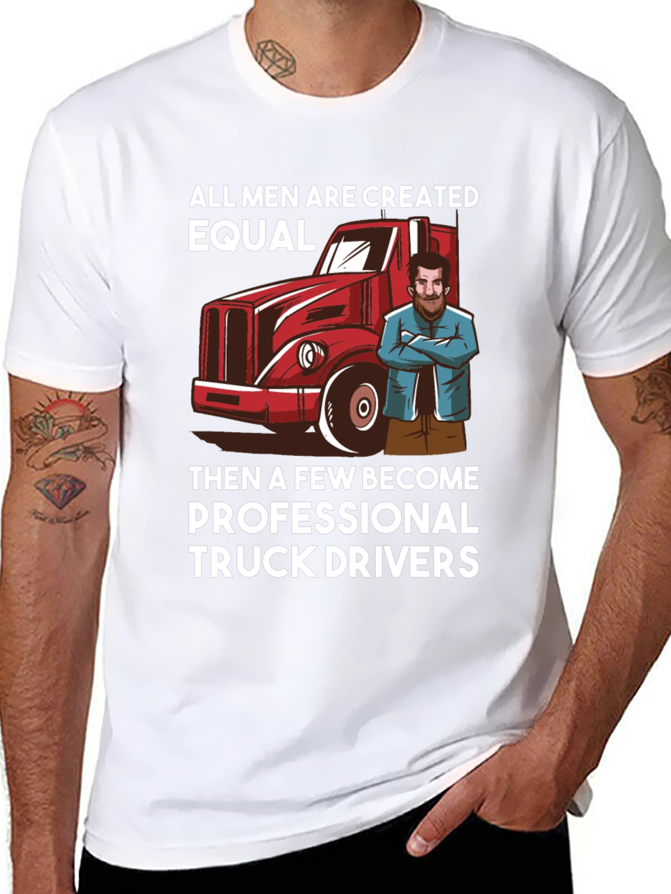 Truck Driver T-Shirt - All Men Are Created Equal