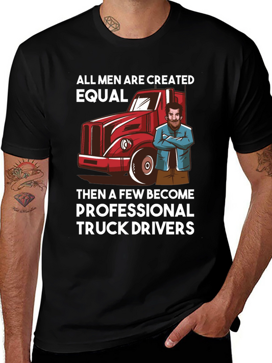 Truck Driver T-Shirt - All Men Are Created Equal