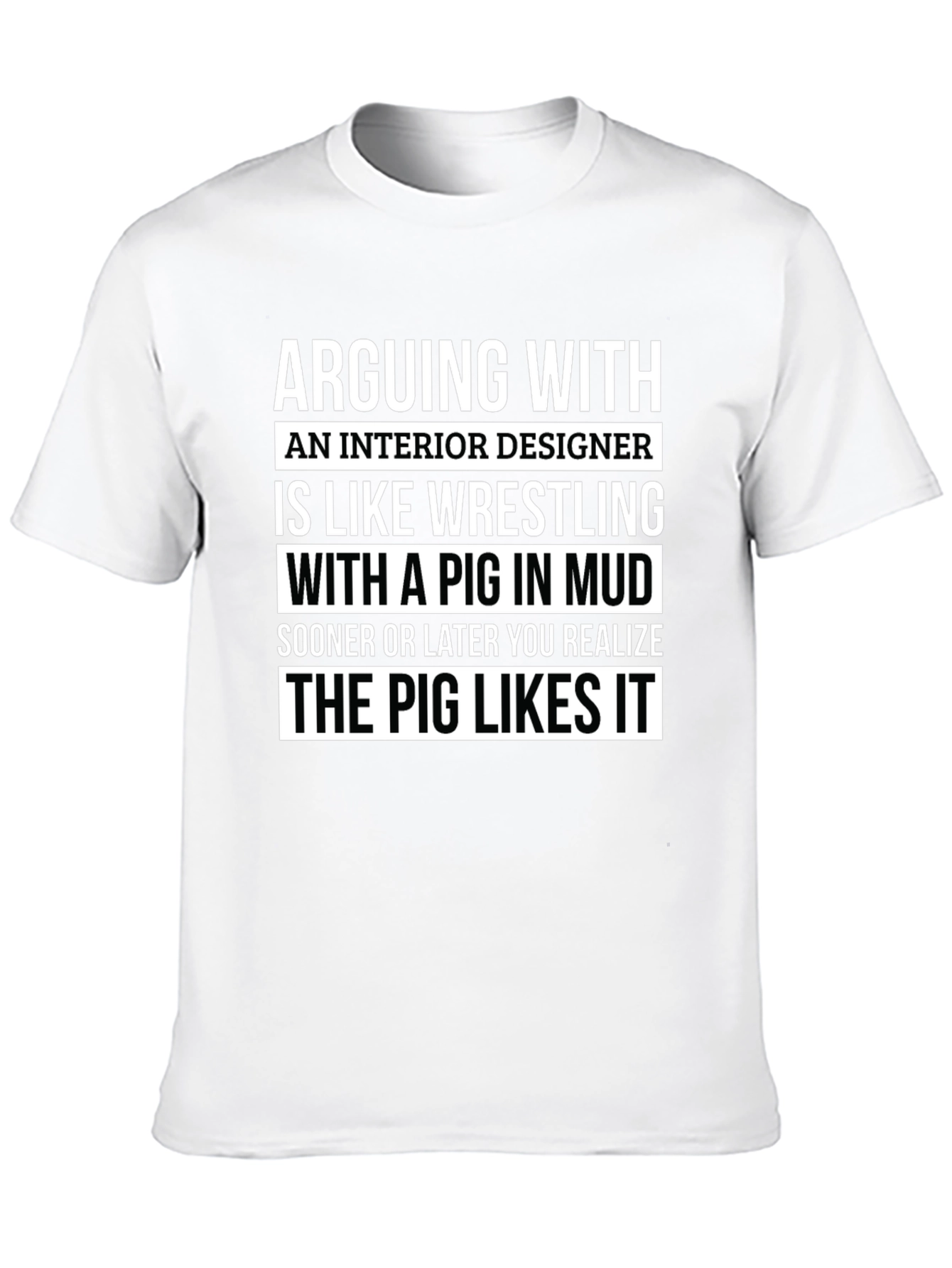 Interior Designer Pig Mud Wrestling T-Shirt