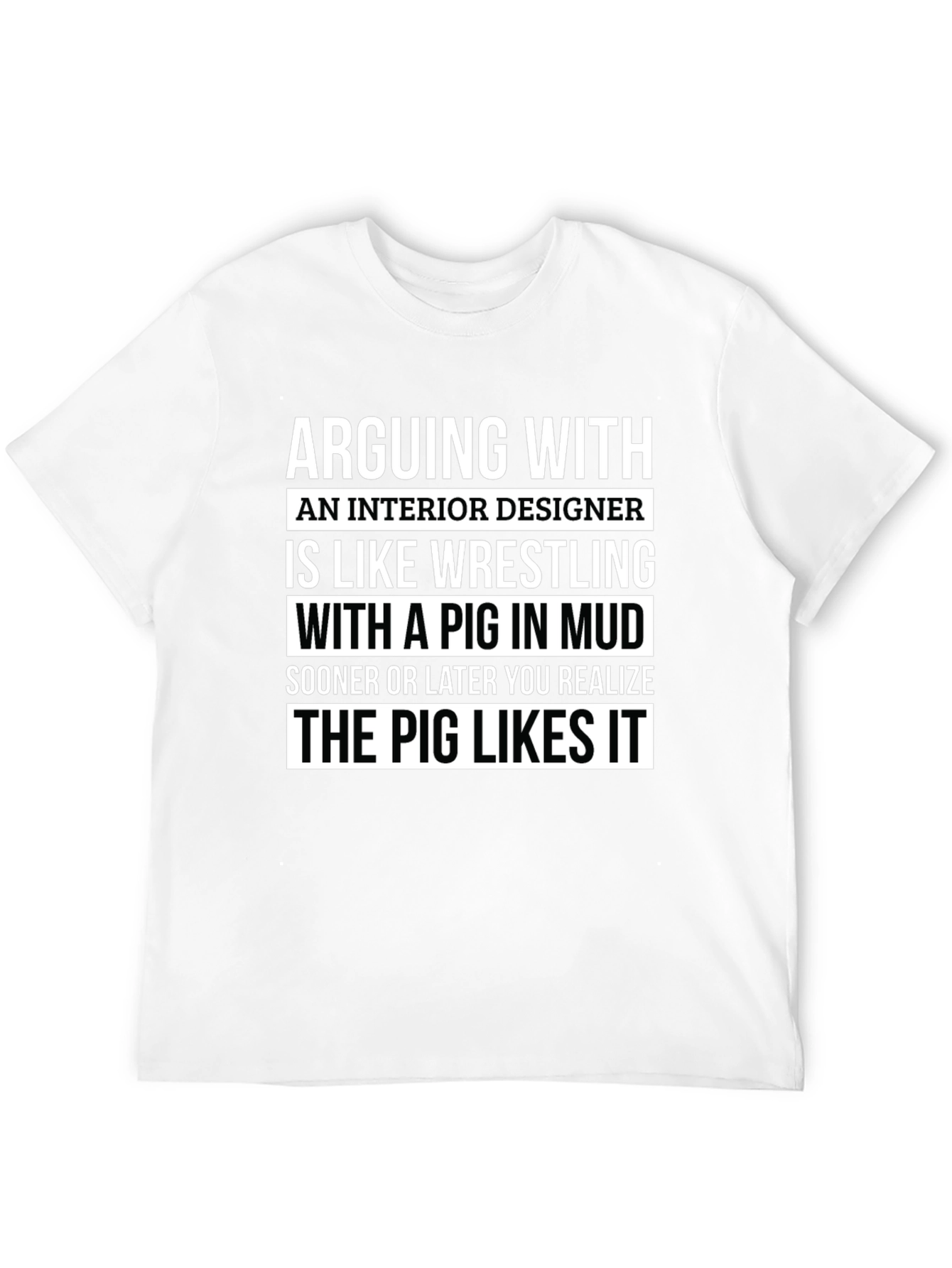 Interior Designer Pig Mud Wrestling T-Shirt