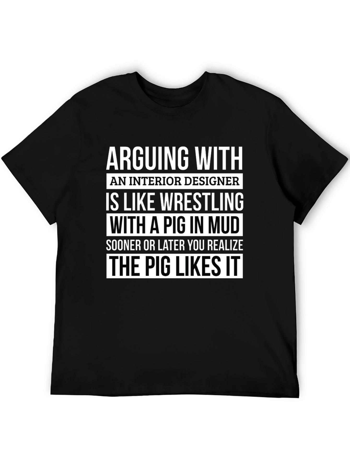 Interior Designer Pig Mud Wrestling T-Shirt