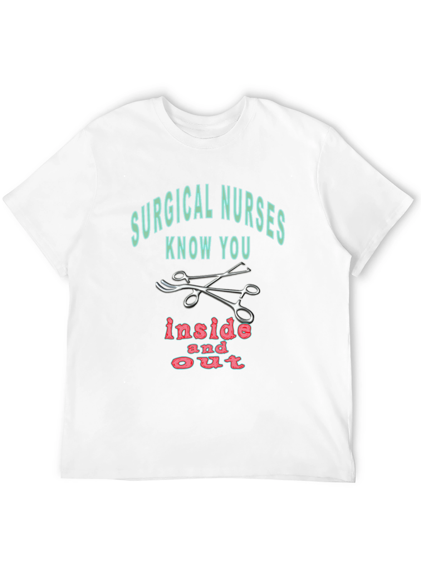 Surgical Nurse T-Shirt - Inside and Out