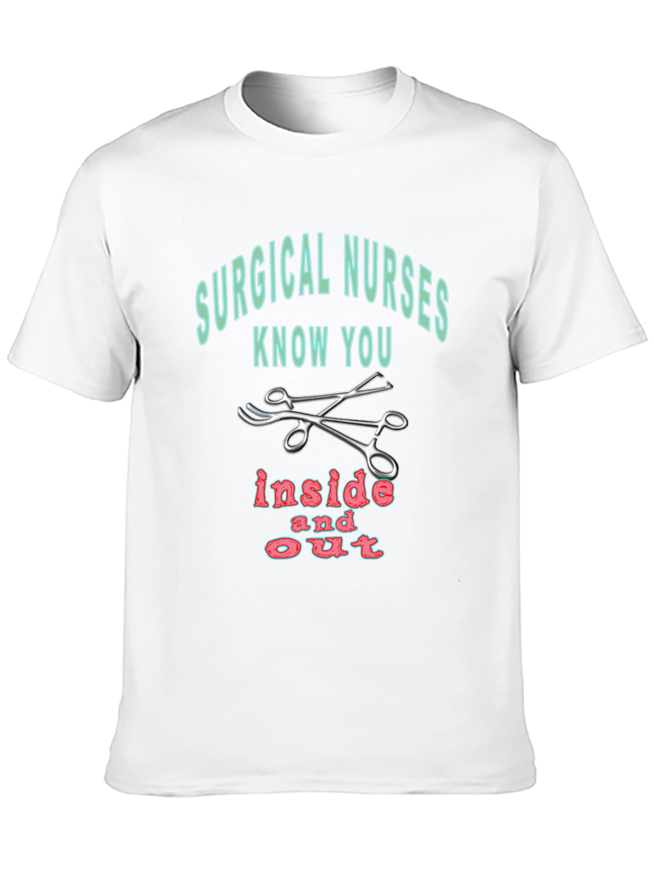 Surgical Nurse T-Shirt - Inside and Out